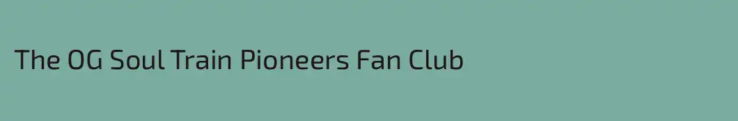 The OG Soul Train Pioneers Fan Club